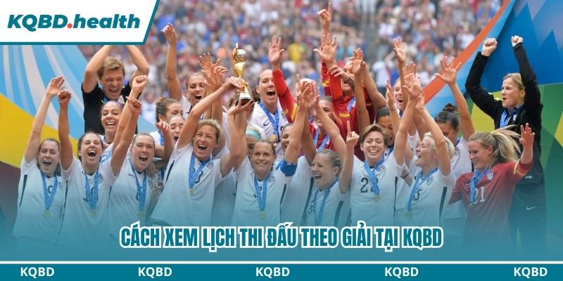 Lịch Thi Đấu Bóng Đá Mới Nhất – Theo Dõi Đầy Đủ Trên KQBD 15 Cách xem lịch thi đấu theo giải KQBD