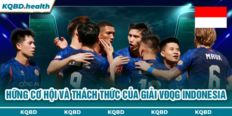 Những cơ hội và thách thức của giải VĐQG Indonesia