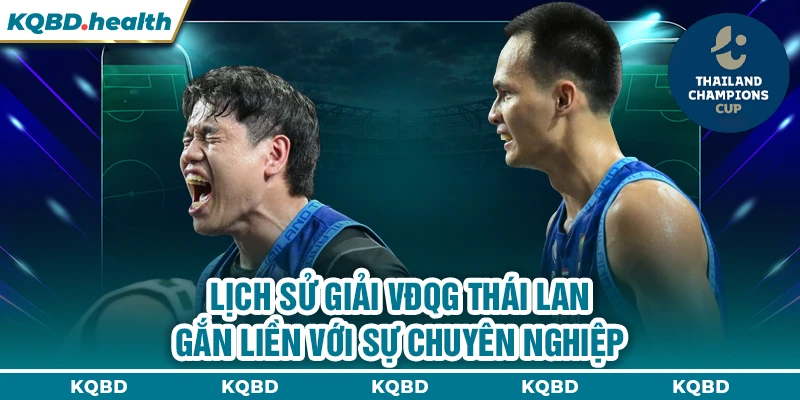 VĐQG Thái Lan 13 Lịch sử giải VĐQG Thái Lan gắn liền với sự chuyên nghiệp