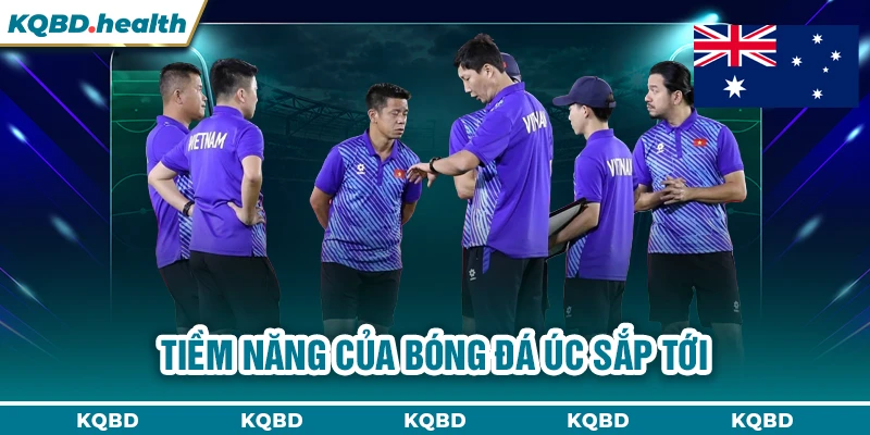 Tiềm năng của bóng đá Úc sắp tới