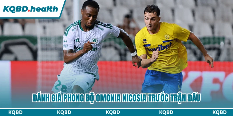 Dự Đoán Kairat Almaty Vs Omonia Nicosia Ngày 29/07: Kẻ 9 Người 10 2 Đánh giá phong độ Omonia Nicosia trước trận đấu