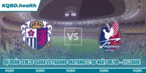 Dự đoán Cerezo Osaka vs Fagiano Okayama