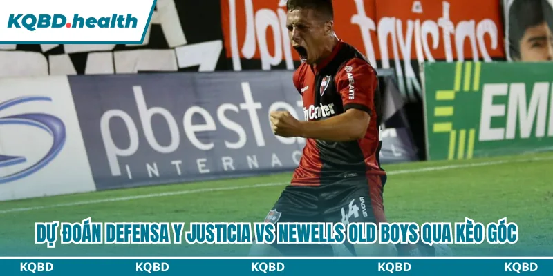 Dự đoán Defensa Y Justicia vs Newells Old Boys qua kèo góc